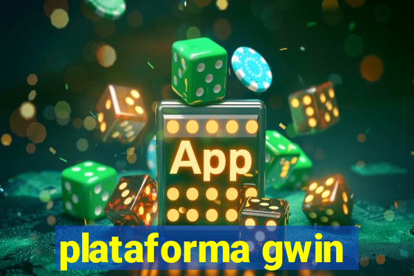 plataforma gwin